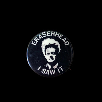 1970s David Lynch “Eraserhead I Saw It” Pin